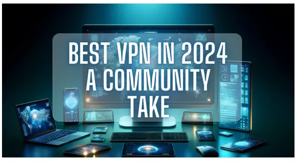 Best VPN: Reddit Communitys Top Picks for 2024 Best VPN: Reddit Communitys Top Picks for 2024