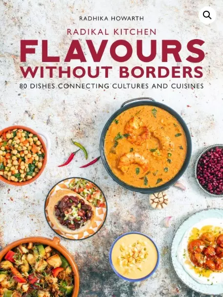 Culinary Crossroads: A Global Flavors Journey in Radhika Howarth's New Cookbook
