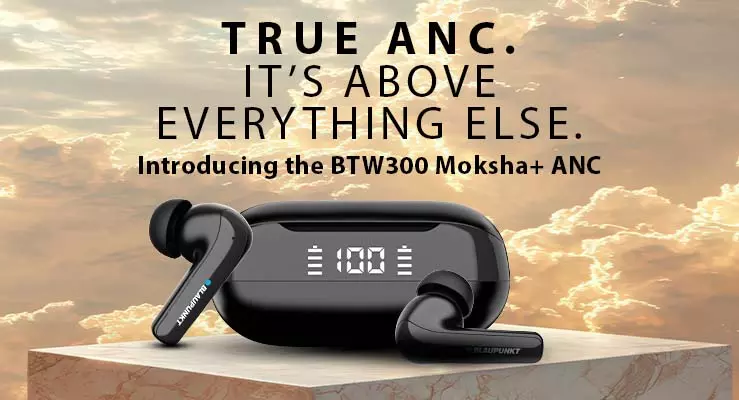 Blaupunkt BTW300 Moksha+: The New Standard for True ANC Technology Blaupunkt BTW300 Moksha+: The New Standard for True ANC Technology