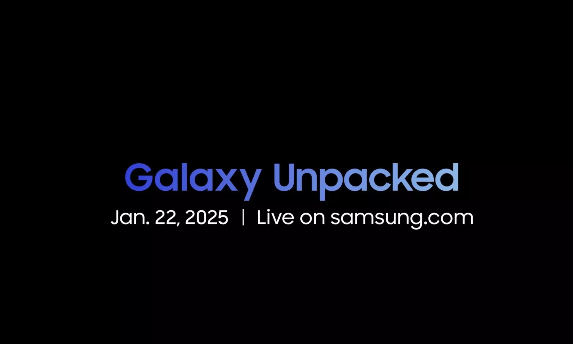 Samsung To Unveil Galaxy S25 Series at Unpacked Event on January 22 Samsung To Unveil Galaxy S25 Series at Unpacked Event on January 22