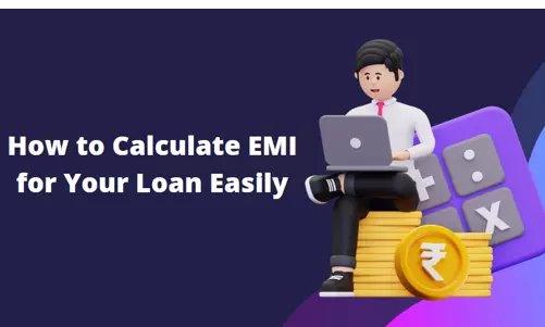 How to Calculate EMI for Your Loan Easily