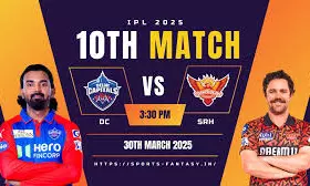 IPL 2025: DC Vs SRH Live Score
