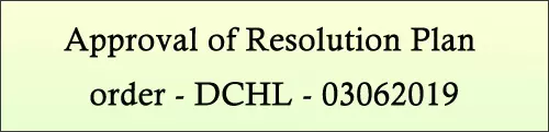 Approval of resolution plan order-DCHL-03062019