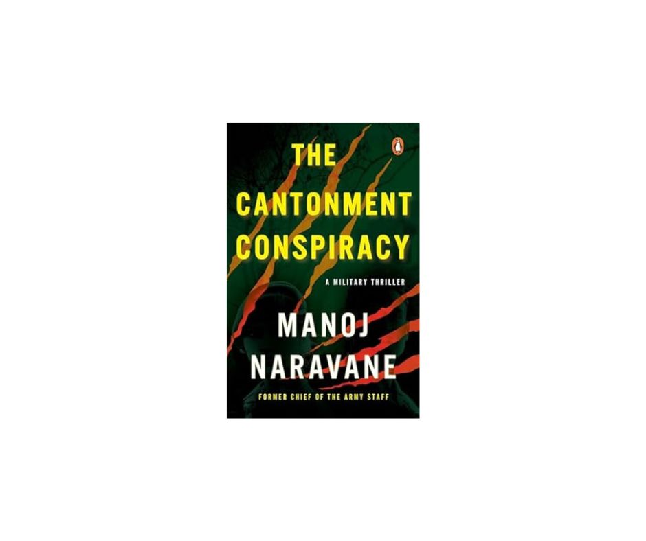 Naravane's 'Cantonment Conspiracy' Explored in Review