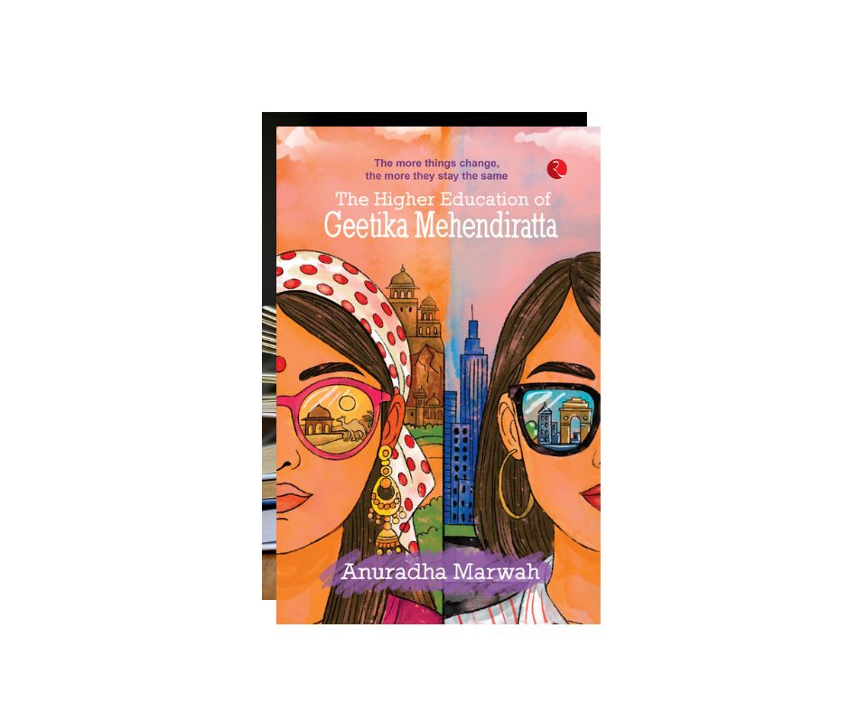 Review of 'The Higher Education of Geetika Mehendiratta' Novel