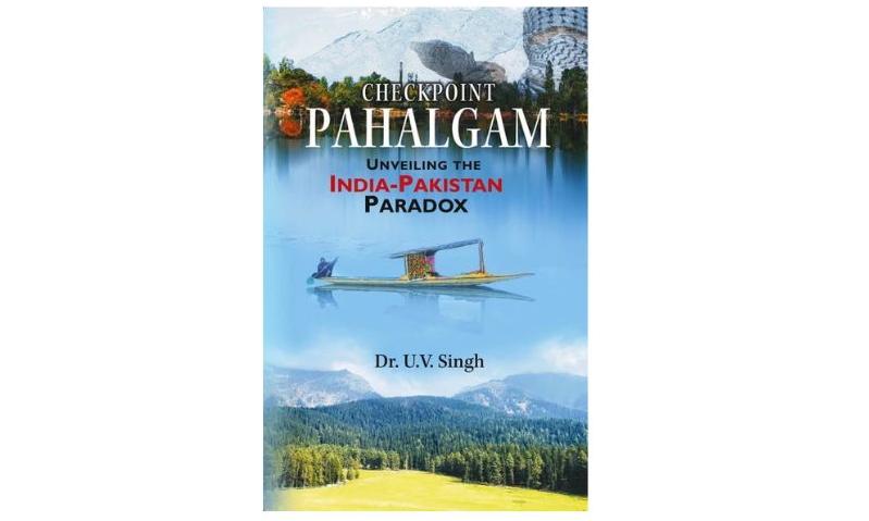 Book Review: Checkpoint Pahalgam and India-Pakistan Paradox