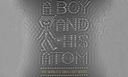 Revisiting A Boy and His Atom, The World’s Smallest Film Made