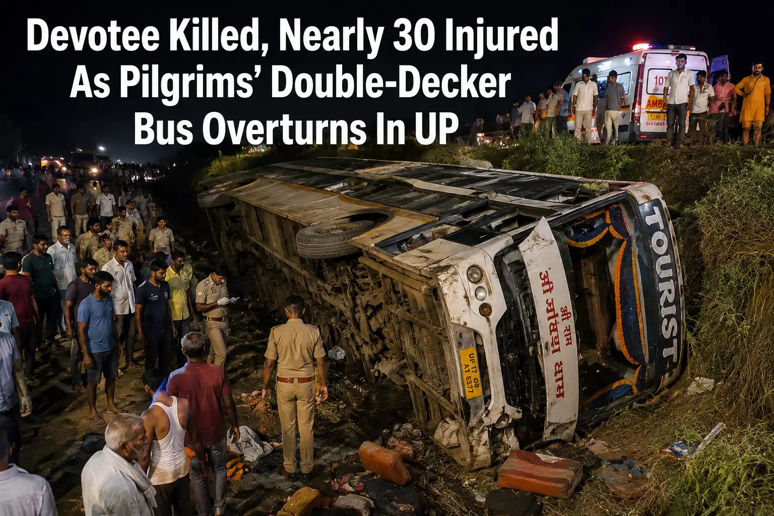 Devotee Killed, Nearly 30 Injured As Pilgrims Double-Decker Bus Overturns In UP Devotee Killed, Nearly 30 Injured As Pilgrims Double-Decker Bus Overturns In UP